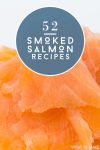 Piled Smoked Salmon. Text Reads: "52 Smoked Salmon Recipes"