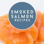 Piled Smoked Salmon. Text Reads: "Smoked Salmon Recipes"