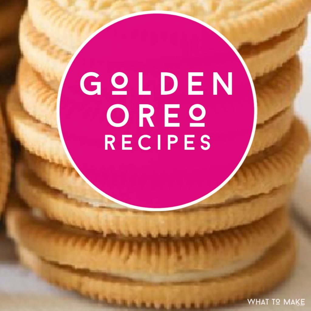 Images of recipes made with golden Oreos. Text reads "Golden Oreo Recipes"