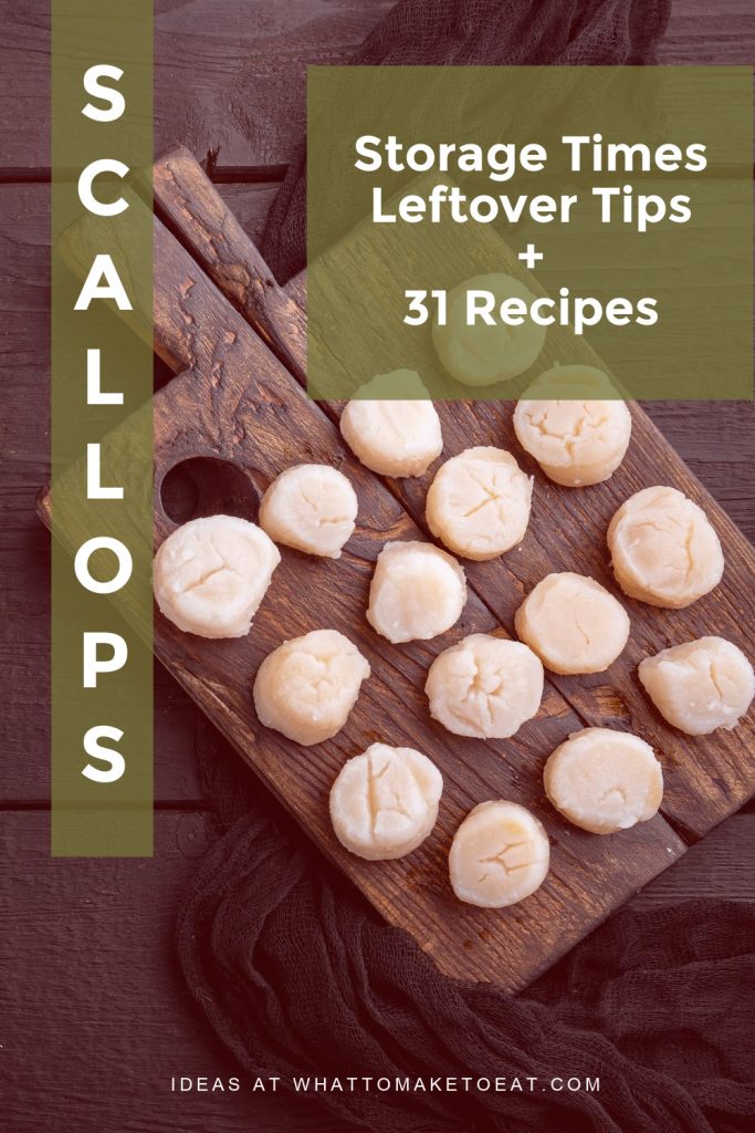 Scallops sitting on a cutting board. Text Reads "Scallops: Storage times, lefotver tips, + 31 recipes"