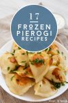 plate of pierogies. Text reads "17 frozen pierogi recipes"