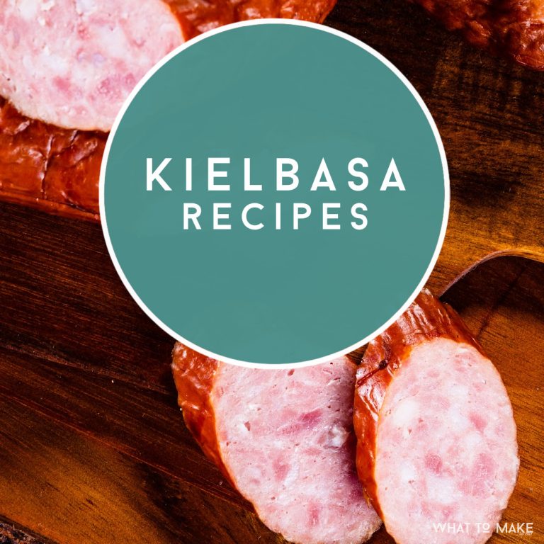 What to make with Kielbasa 37 easy recipes with storage ideas