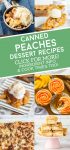 Dishes made with canned peaches. Text reads "Canned Peaches Dessert Recipes"