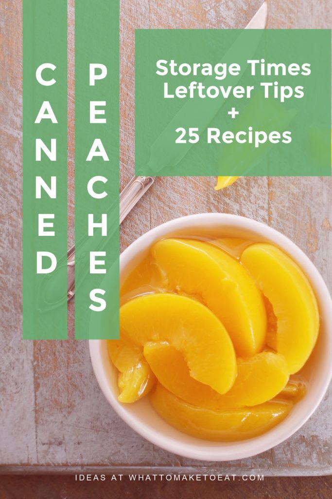 Canned Peaches - Text reads "Canned Peaches Storage Times, Leftover Tips, plus 25 Recipes"