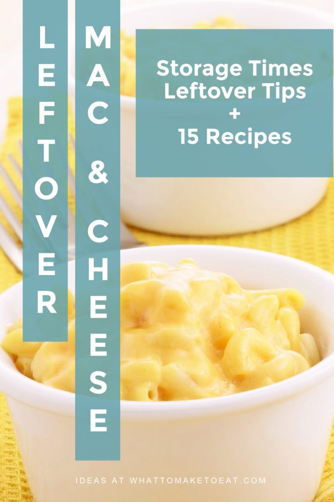 Bowl of macaroni and cheese. Text Reads "Leftover Mac & Cheese storage times, leftover tips, and 15 recipes"