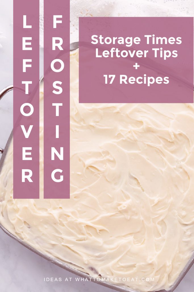 White frosting. Text reads "Leftover Frosting - Storage Times, Leftover tips, and 17 recipes"