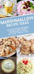 Dishes made with marshmallows. Text reads "Marshmallow Recipe Ideas"
