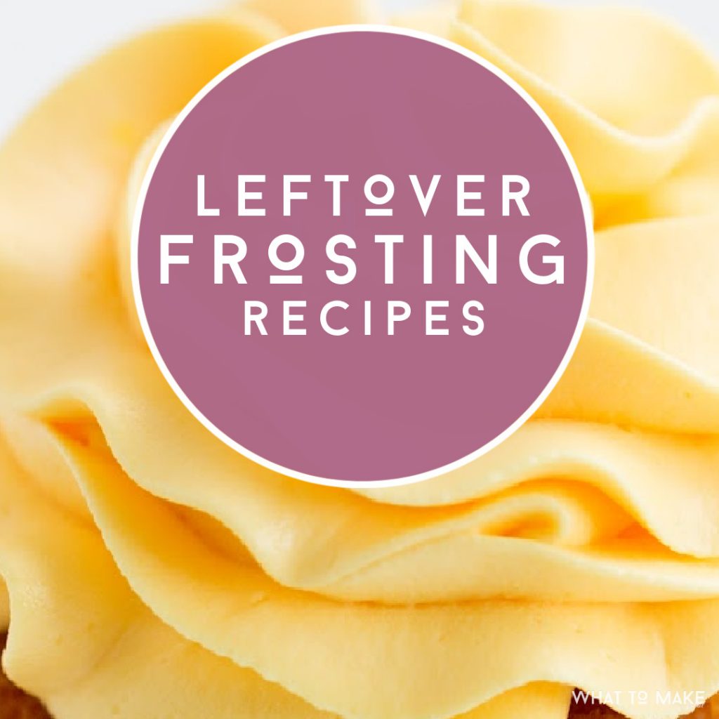 Yellow Frosting. Text reads "Leftover Frosting REcipes"