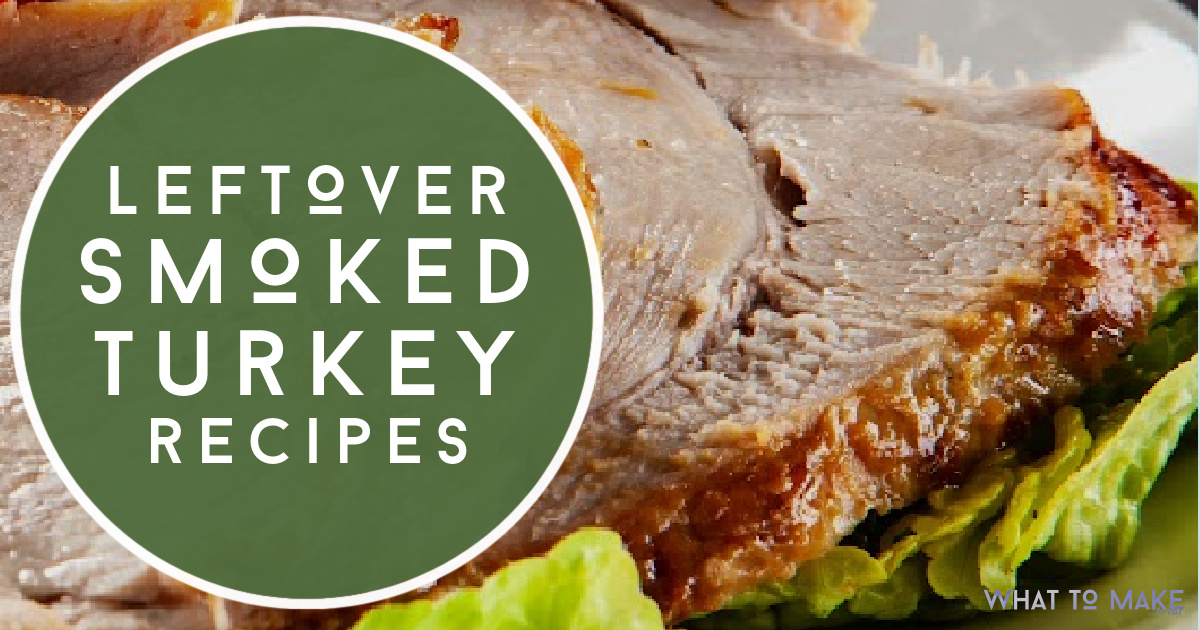 43 Tasty Leftover Smoked Turkey Recipes plus useful storage tips