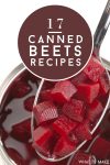 Open can of red beets. Text reads "17 Canned beets recipes"