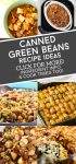 Dishes made with canned green beans. Text reads "Canned Green Beans - Recipe Ideas"