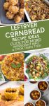 Dishes made with cornbread. Text reads "Leftover Cornbread Recipe Ideas"