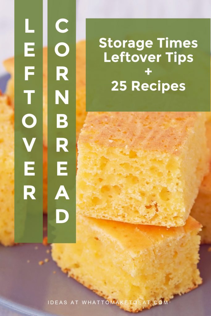 Plate of cornbread. Text reads "Leftover Cornbread Storage times, leftover tips, plus 25 recipes"