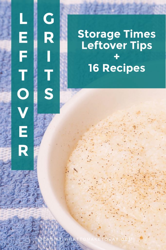 Close up image of grits. Text reads "Leftover Grits - Storage Times, Leftover Tips, plus 16 recipes""