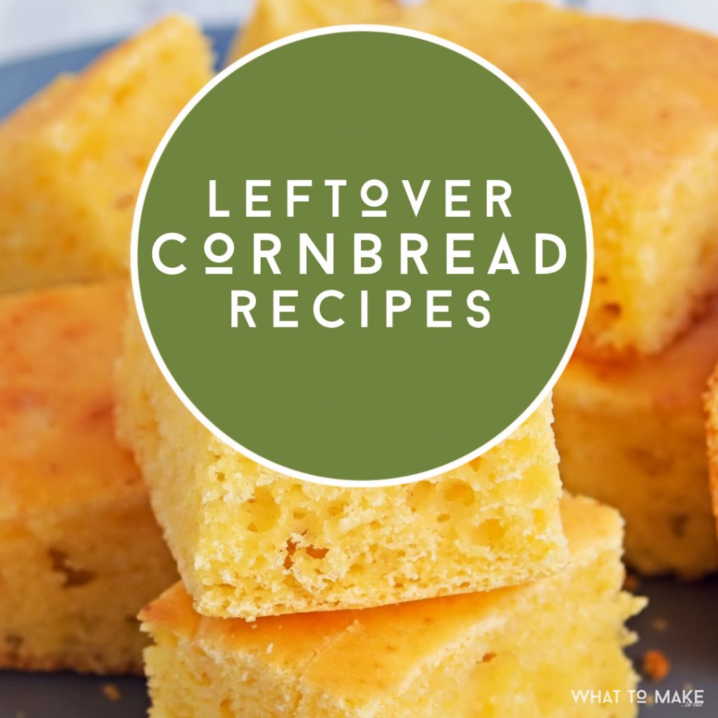 Plate of cornbread. Text reads "Leftover Cornbread Recipes"