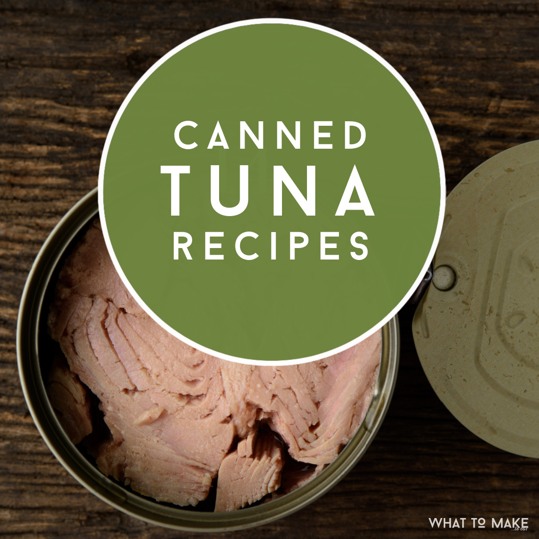 36 Easy Canned Tuna Recipes plus useful storage information