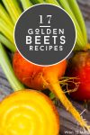 Golden beets. Text reads "17 Golden beets recipes"