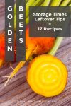Golden beets. Text reads "Golden beets storage times, leftover tips, and 17recipes"