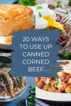 Dishes made with corned beef. Text reads "Ways to use up canned corned beef"