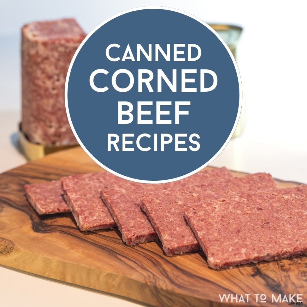 Canned corned beef on a cutting board. Text reads "Canned Corned Beef Recipes"