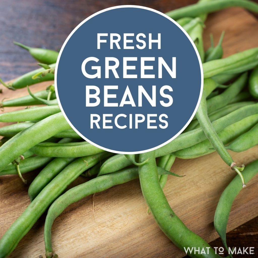 Fresh green beans on a cutting board. Text reads "Fresh green beans recipes"